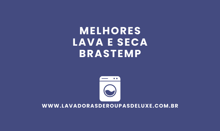 Melhores Lava e Seca Brastemp