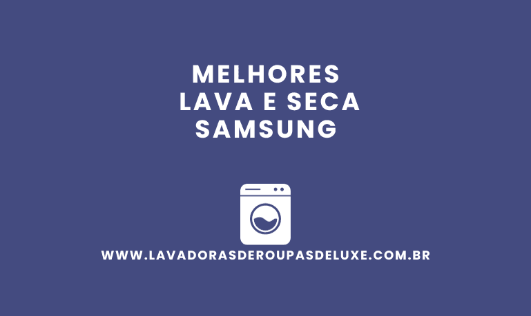 Melhores Lava e Seca Samsung para comprar