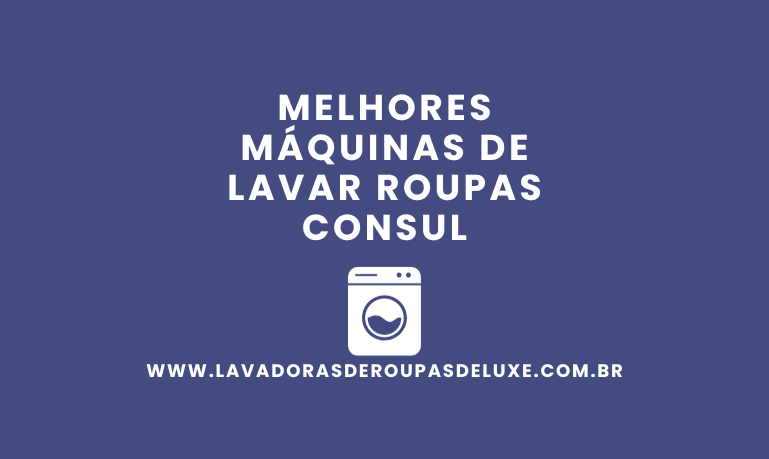 5 Melhores Máquinas de Lavar Roupas Consul