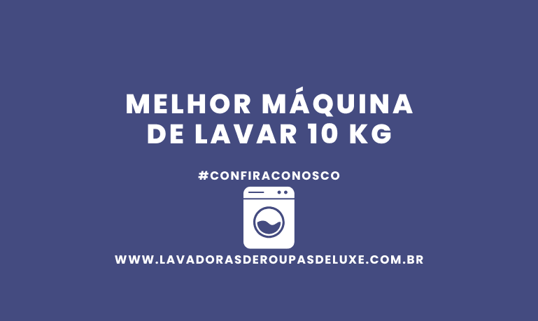 Melhor Máquina de Lavar 10Kg: 8 Melhores em 2026